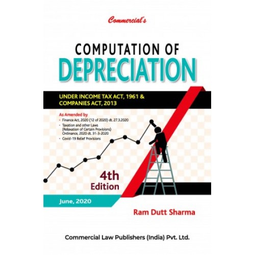 Commercial's Computation of Depreciation under Income Tax Act, 1961 & Companies Act, 2013 by Ram Dutt Sharma